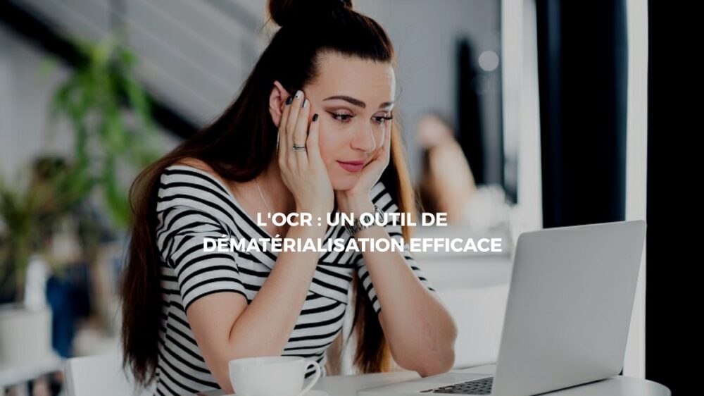 OCR, un outil performant pour un traitement de données plus efficace